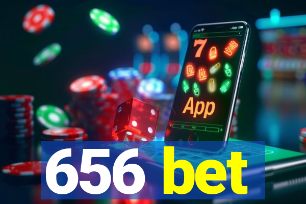 656 bet